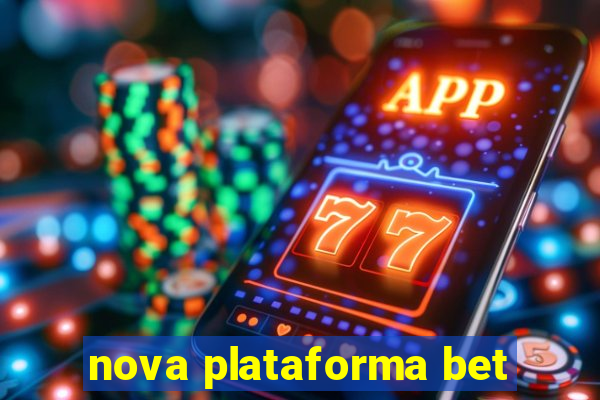 nova plataforma bet